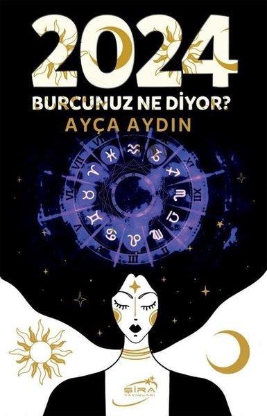 Ayça AydınAstroloji Kitapları2024 Burcunuz Ne Diyor?