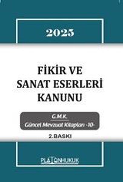 KolektifHukuk Üzerine Kitaplar2025 Fikir ve Sanat Eserleri Kanunu - GMK Güncel Mevzuat Kitapları 10