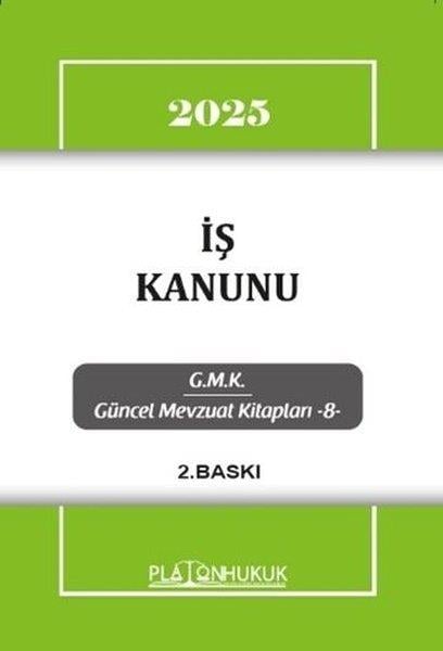 KolektifHukuk Üzerine Kitaplar2025 İş Kanunu - GMK Güncel Mevzuat Kitapları 8