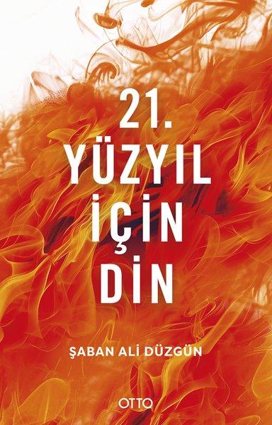 Şaban Ali DüzgünDin21. Yüzyıl İçin Din