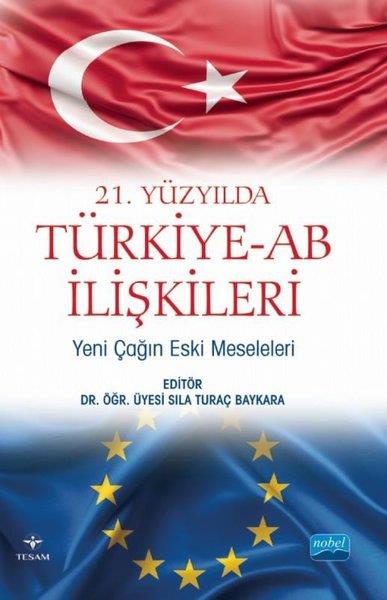 KolektifDiger21.Yüzyılda Türkiye - AB İlişkileri - Yeni Çağın Eski Meseleleri