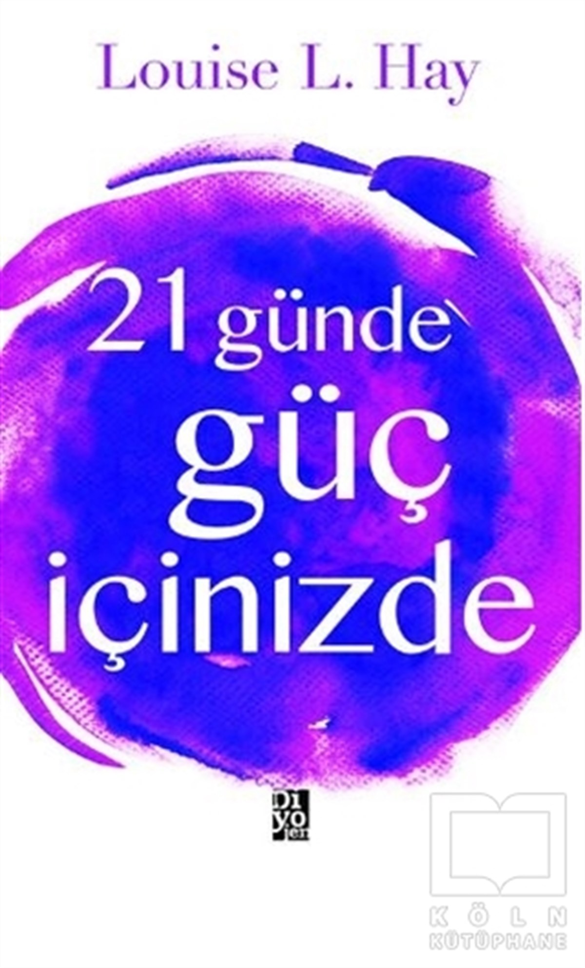 Louise L. HayKişisel Gelişim21 Günde Güç İçinizde