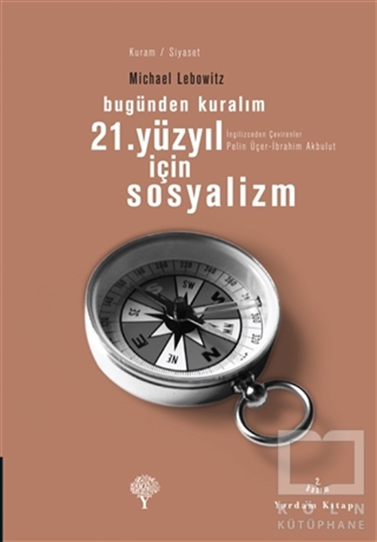 Michael LebowitzSol Hareketler21. Yüzyıl İçin Sosyalizm
