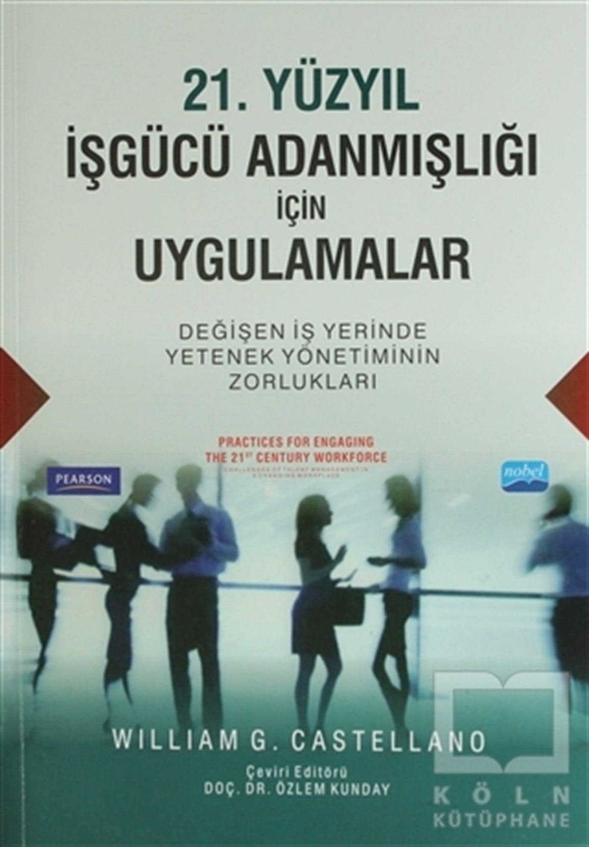 William G. CastellandReferans Kitaplar21. Yüzyıl İşgücü Adanmışlığı İçin Uygulamalar