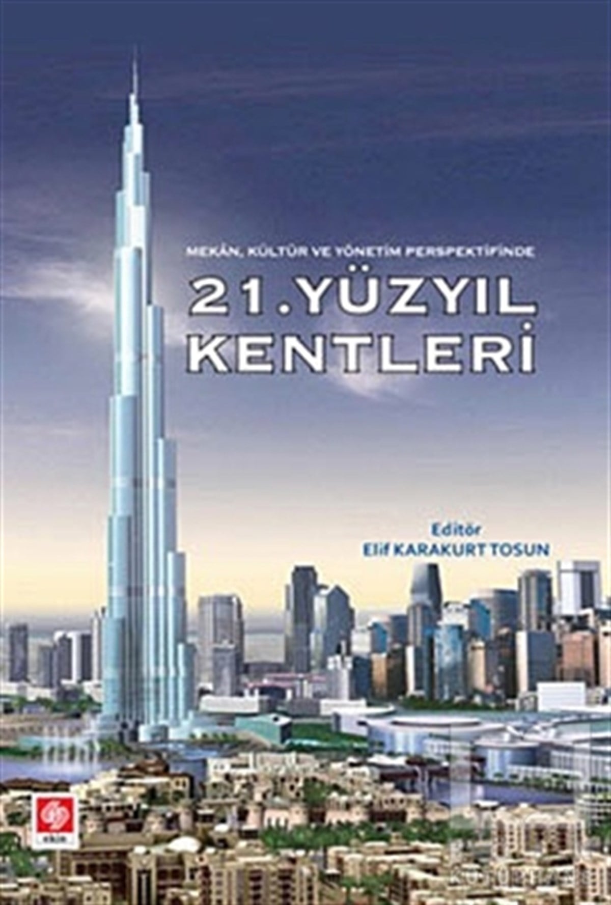 Elif Karakurt TosunEkoloji21. Yüzyıl Kentleri