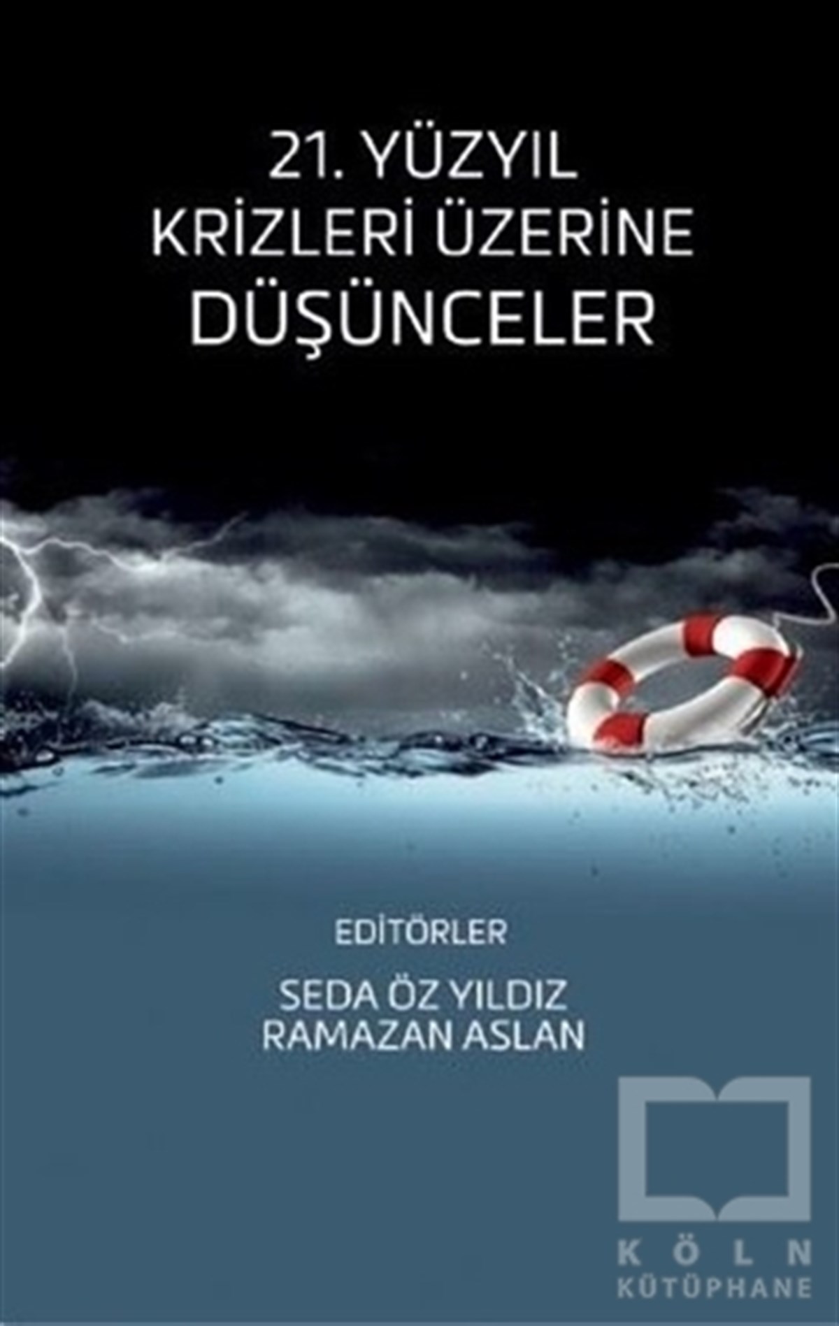 Seda Öz YıldızAraştırma & İnceleme & Kuram Kitapları21. Yüzyıl Krizleri Üzerine Düşünceler