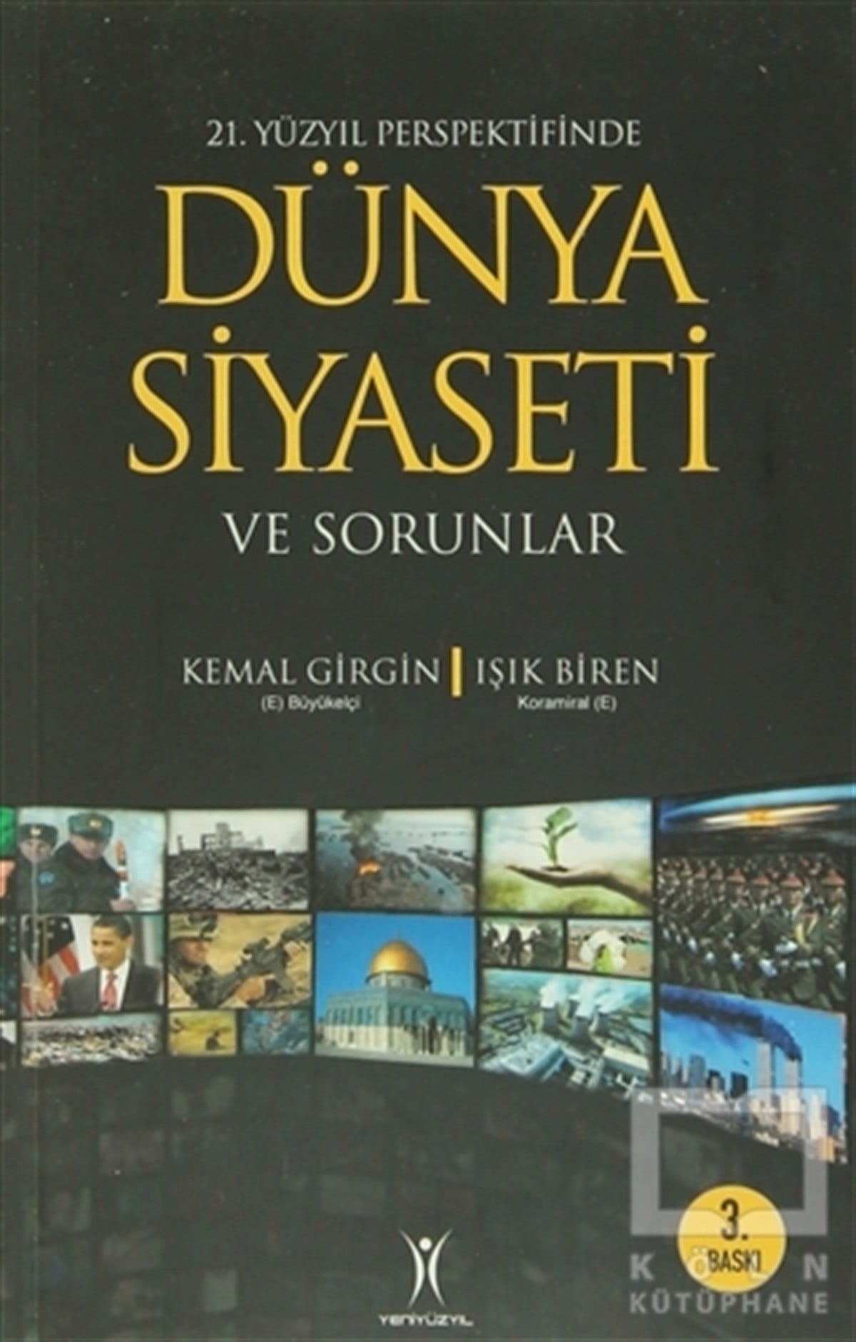 Kemal GirginUluslararası İlişkiler, Dış Politika21. Yüzyıl Perspektifinde Dünya Siyaseti ve Sorunlar