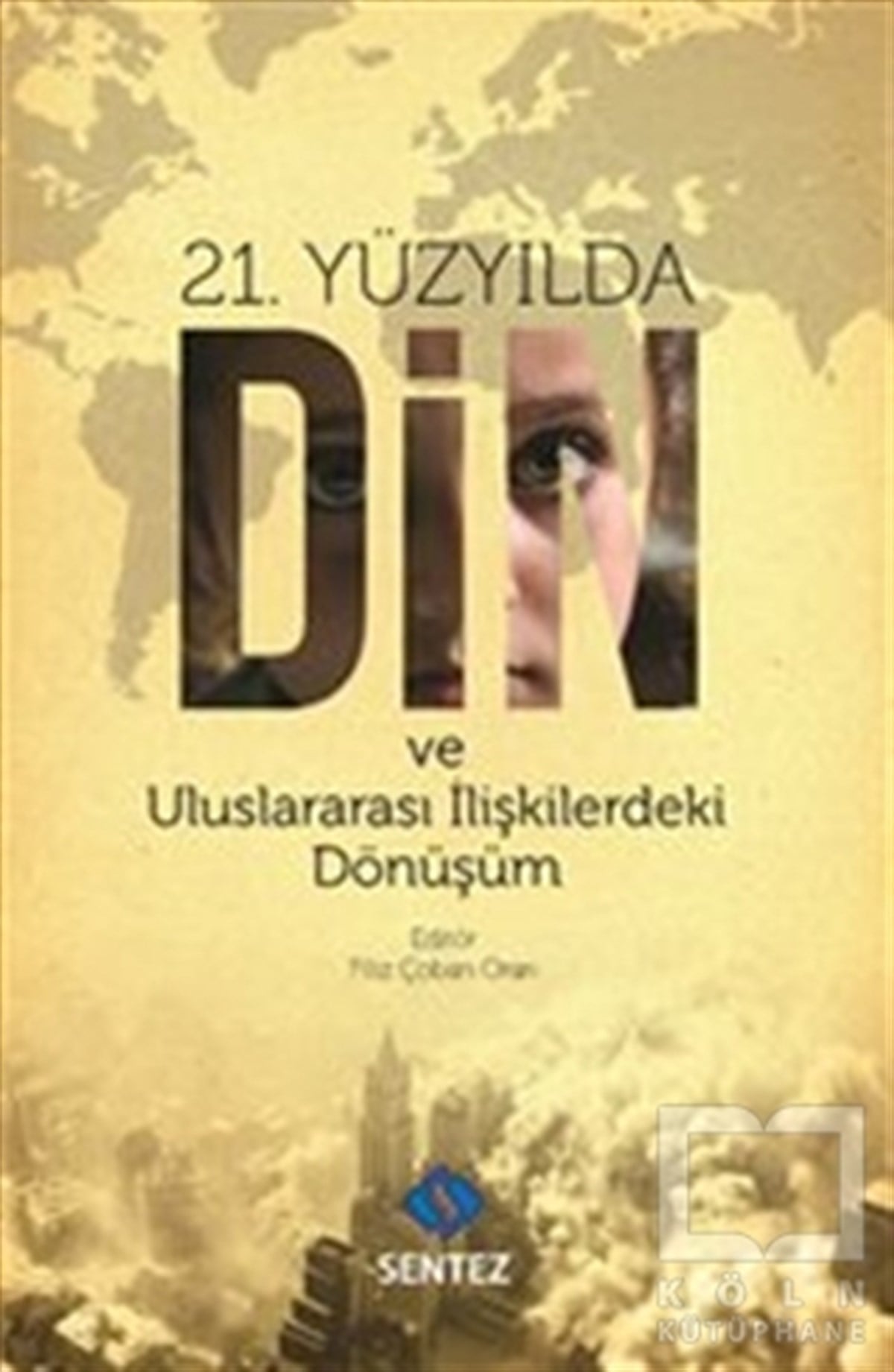 KolektifAraştırma-İnceleme21. Yüzyılda Din ve Uluslararası İlişkilerdeki Dönüşüm