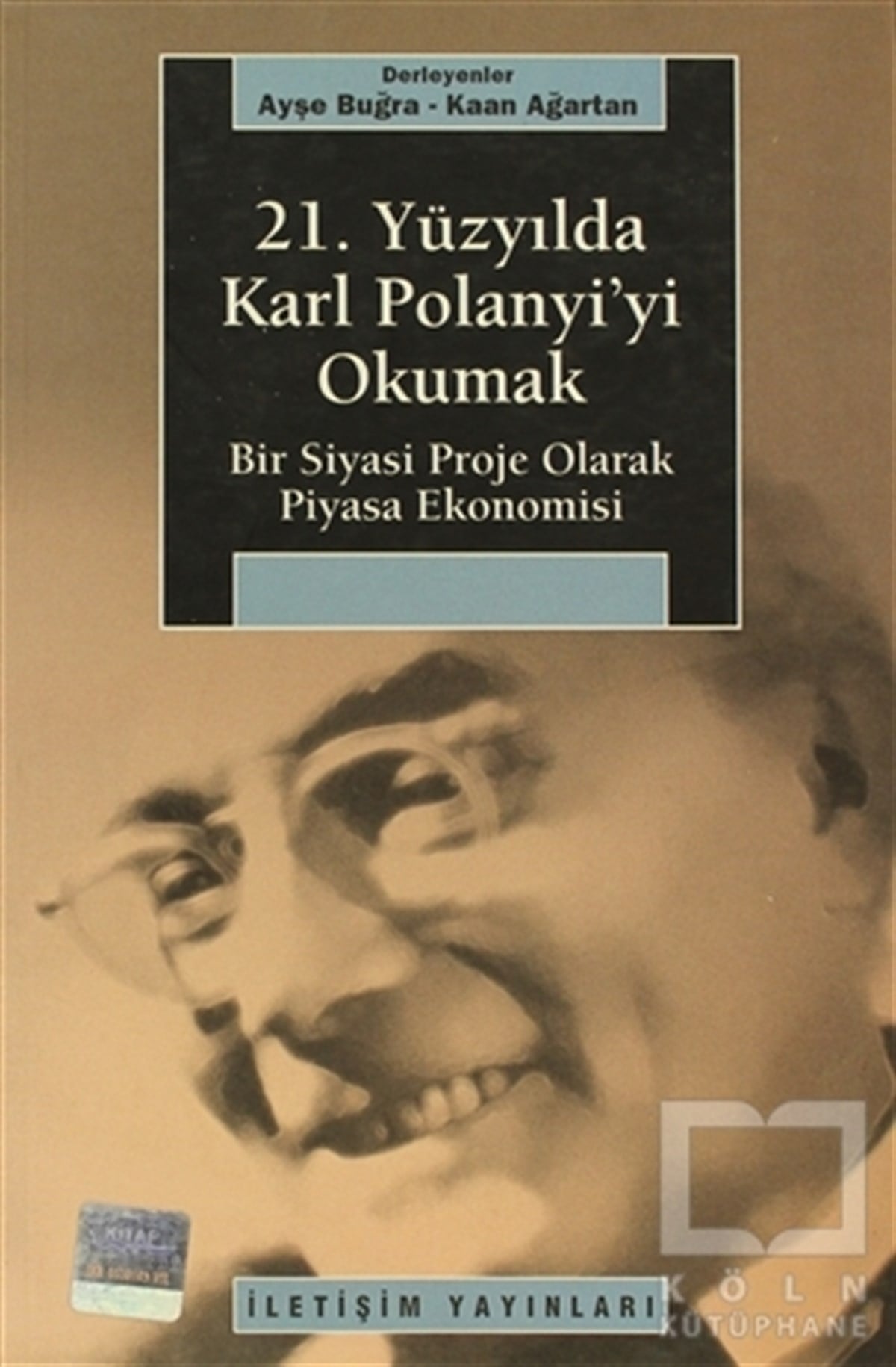 Ayşe BuğraGenel Konular21. Yüzyılda Karl Polanyi’yi Okumak