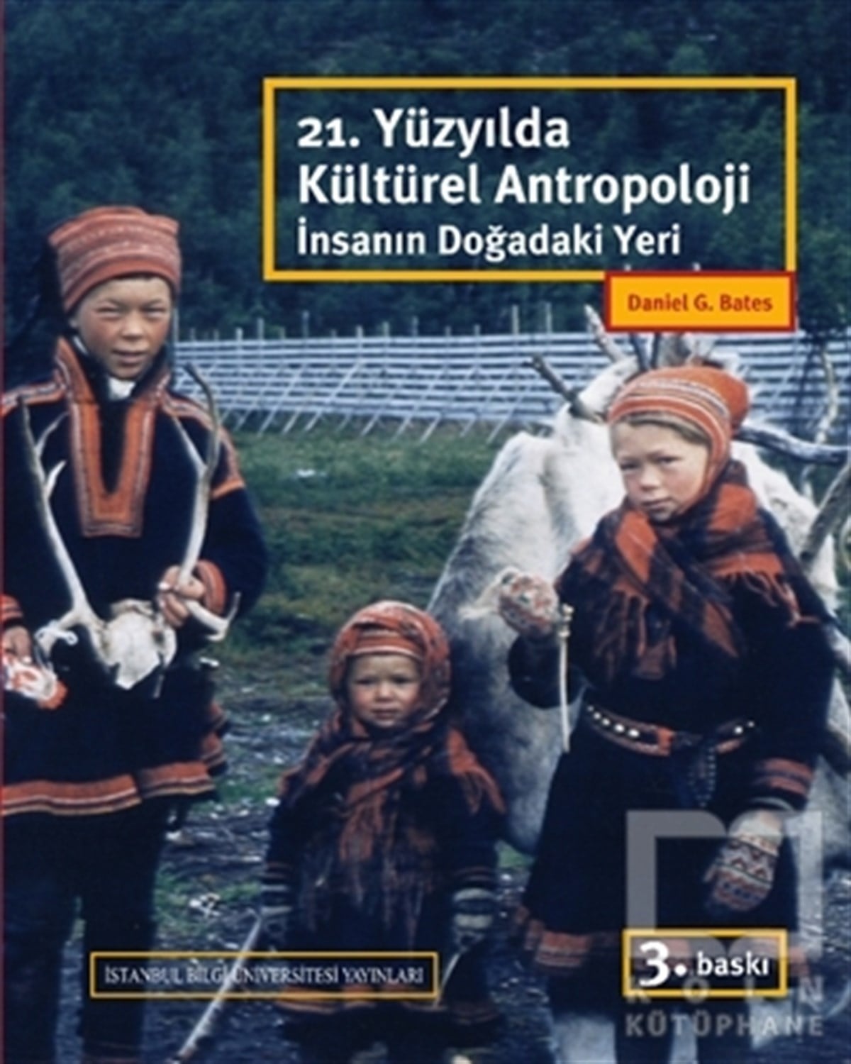 Daniel G. BatesAntropoloji21. Yüzyılda Kültürel Antropoloji İnsanın Doğadaki Yeri