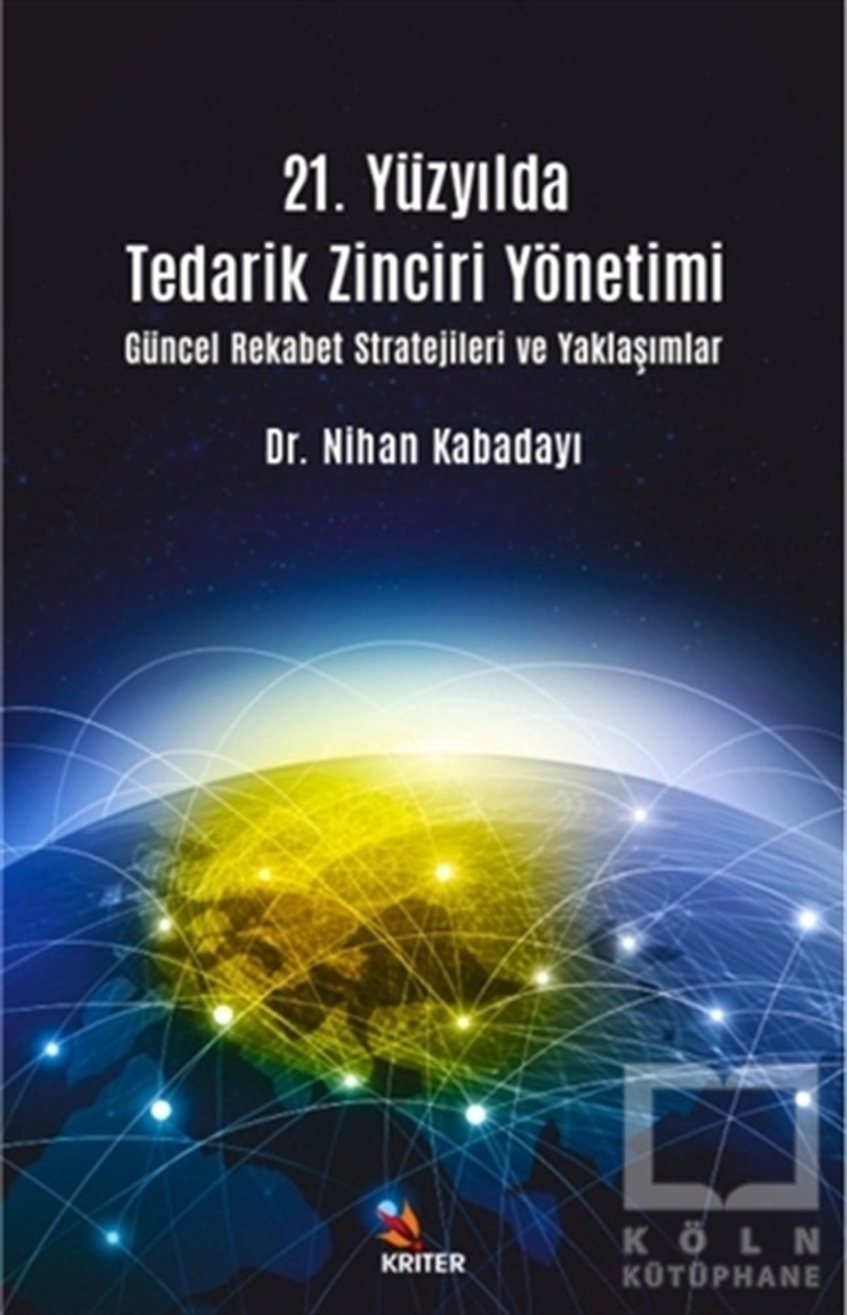 Nihan Kabadayıİşletme, Muhasebe, Maliye Kitapları21. Yüzyılda Tedarik Zinciri Yönetimi