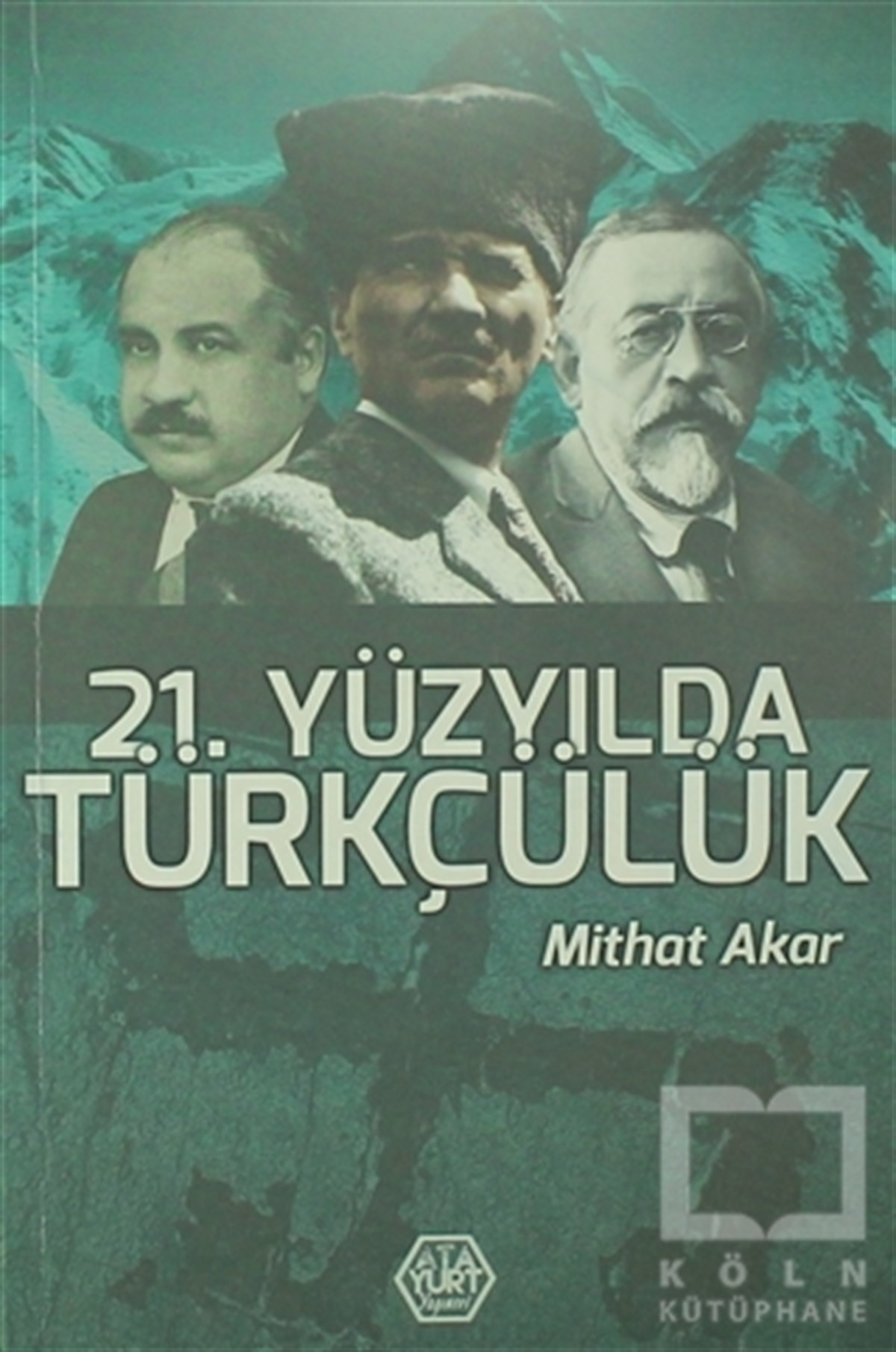 Mithat AkarTürkiye Siyaseti ve Politikası21. Yüzyılda Türkçülük