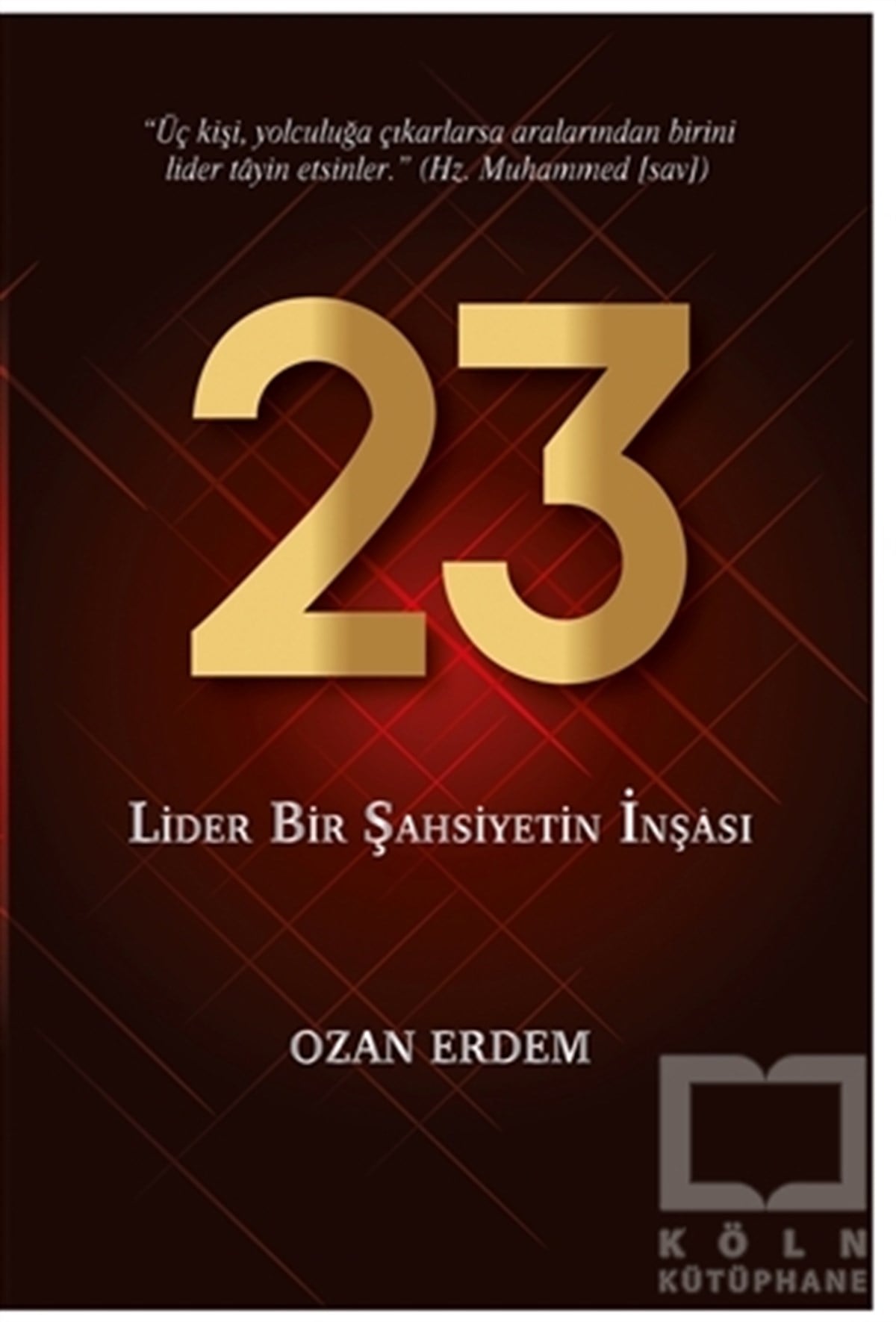 Ozan ErdemAraştırma-İnceleme23 - Lider Bir Şahsiyetin İnşası