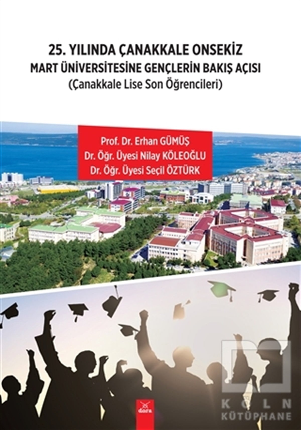 Erhan GümüşDiğer25. Yılında Çanakkale Onsekiz Mart Üniversitesine Gençlerin Bakış Açısı