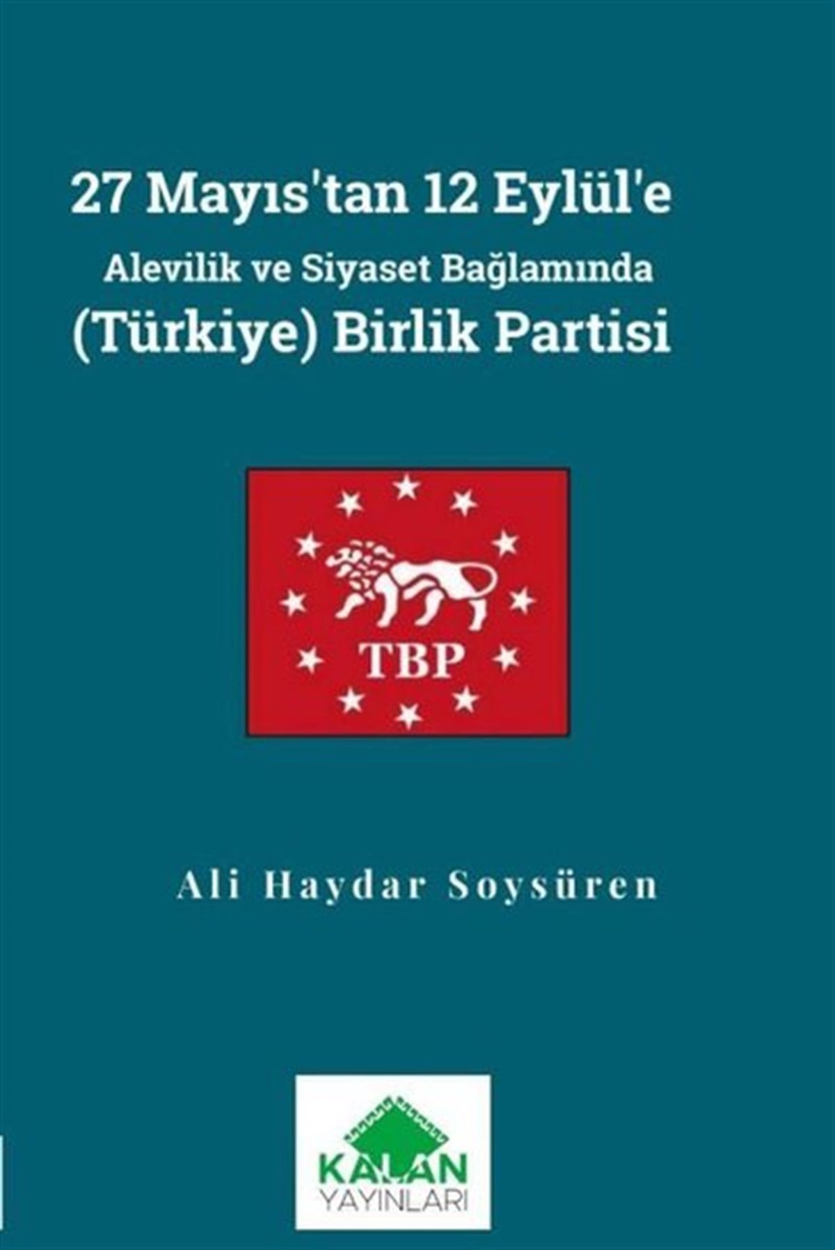 Ali Haydar SoysürenAlevilik & Bektaşilik Kitapları27 Mayıs'tan 12 Eylül'e Alevilik ve Siyaset Bağlamında Türkiye Birlik Partisi