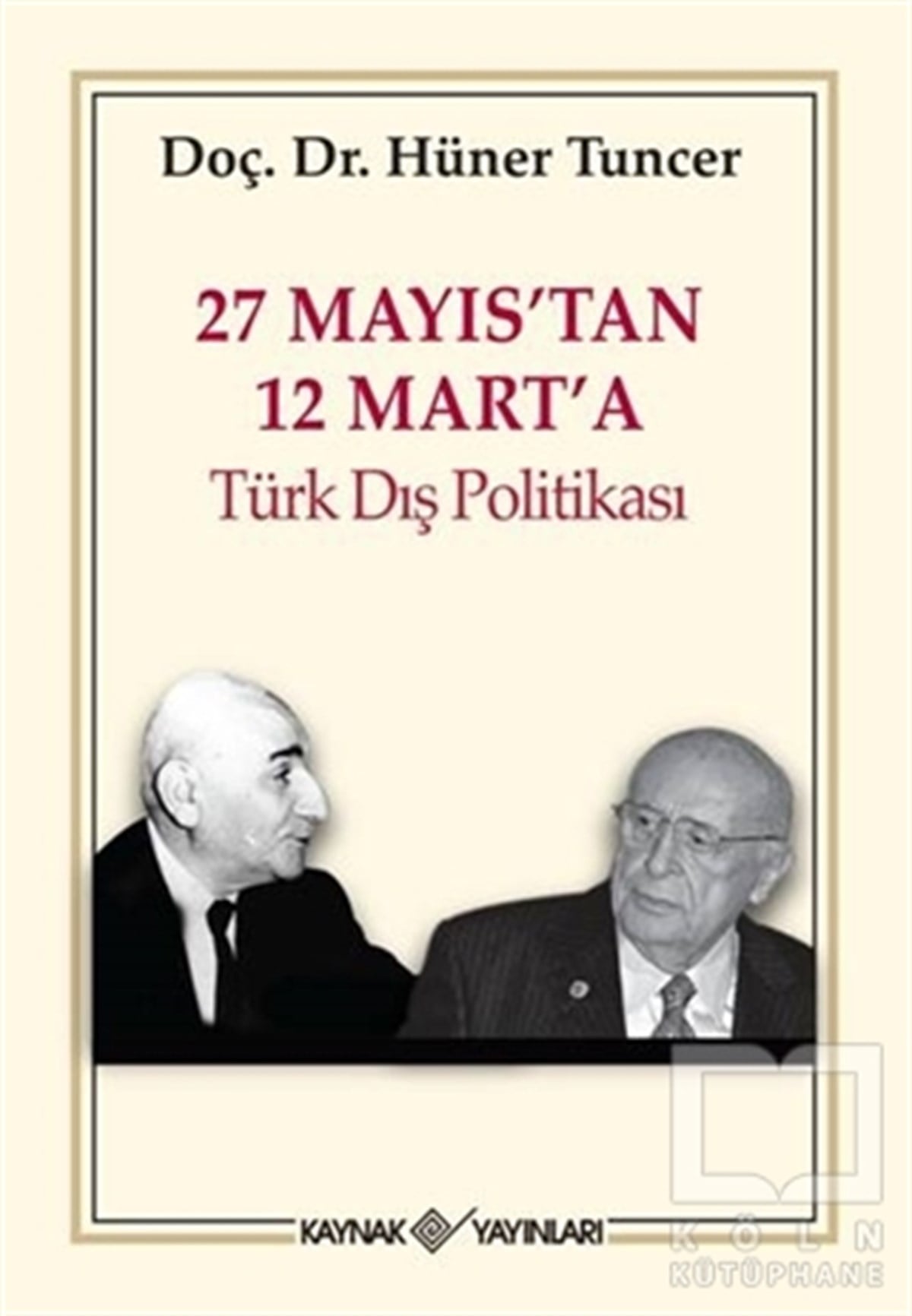 Hüner TuncerUluslararası İlişkiler, Dış Politika27 Mayıs’tan 12 Mart’a Türk Dış Politikası