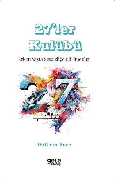 William PureTarihi Biyografi ve Otobiyografi Kitapları27'ler Kulübü - Erken Yaşta Sessizliğe Bürünenler