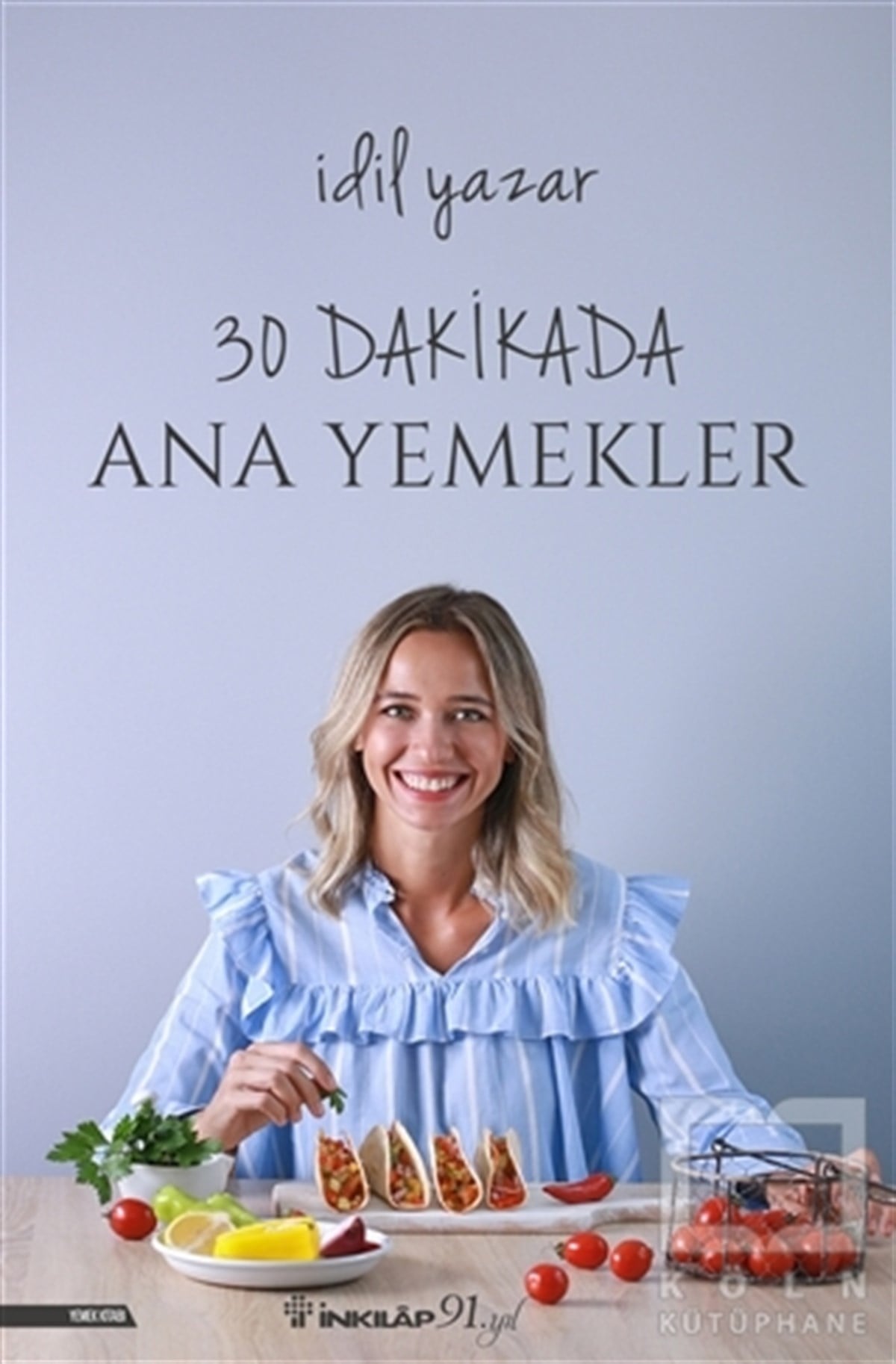 İdil YazarTürk Mutfağı30 Dakikada Ana Yemekler