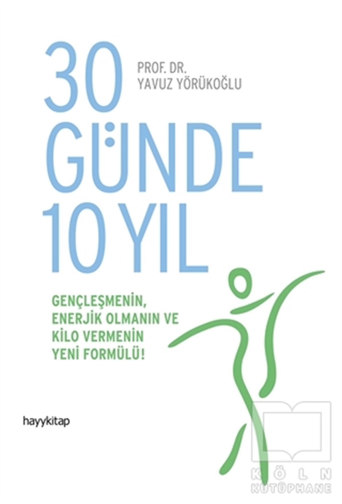 Yavuz YörükoğluBeslenme ve Diyet30 Günde 10 Yıl