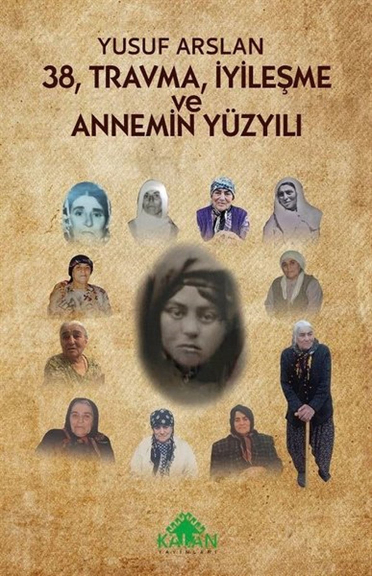 Yusuf ArslanPsikoloji Bilimi38 Travma İyileşme ve Annemin Yüzyılı