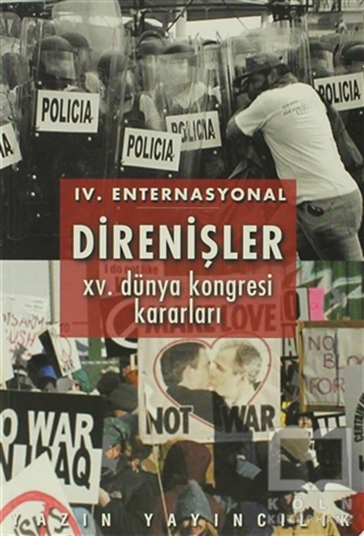 KolektifUluslararası İlişkiler, Dış Politika4. Enternasyonal Direnişler 15. Dünya Kongresi Kararları