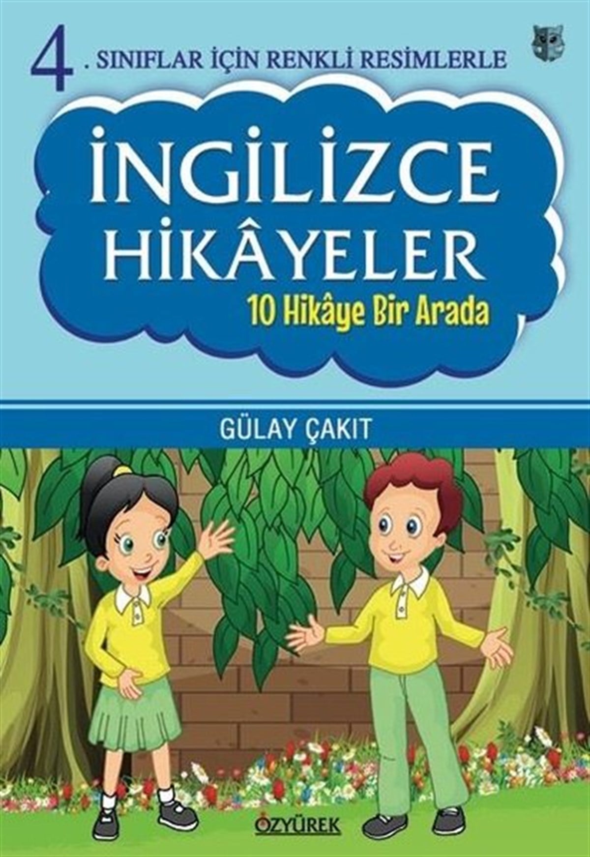 Gülay ÇakıtYabancı Dil Çocuk Kitapları4.Sınıflar İçin Renkli Resimlerle İngilizce Hikayeler Seti - 10 Hikaye Bir Arada