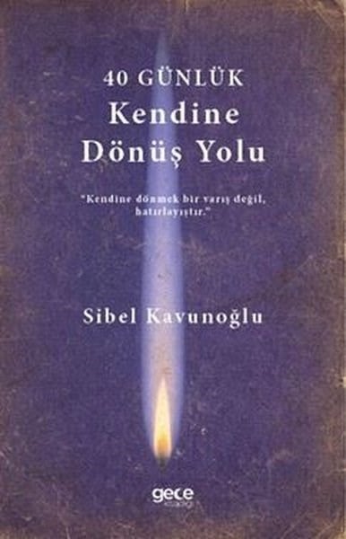 Sibel KavunoğluKişisel Gelişim Kitapları40 Günlük Kendine Dönüş Yolu
