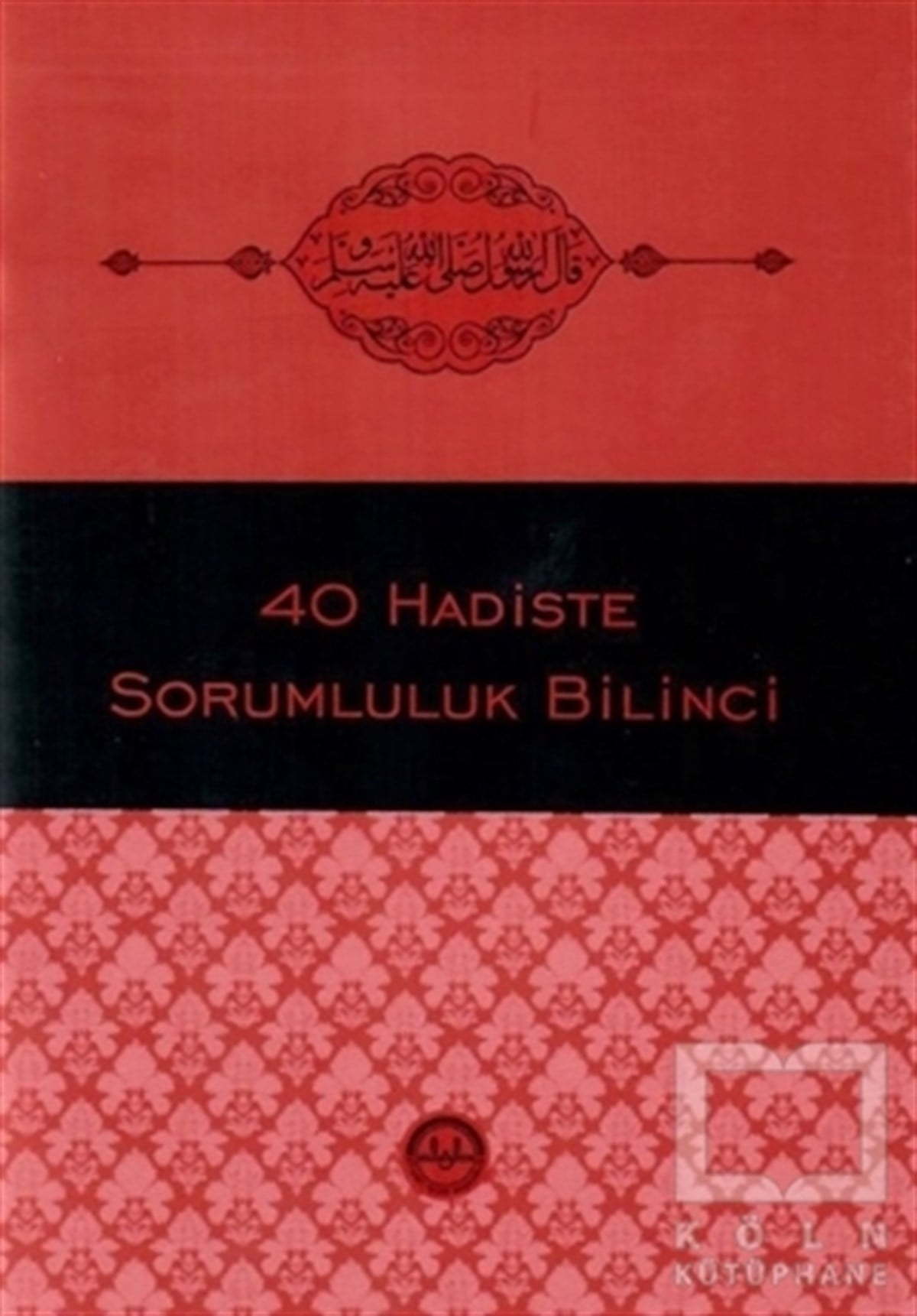 KolektifTefsir Kitapları40 Hadiste Sorumluluk Bilinci