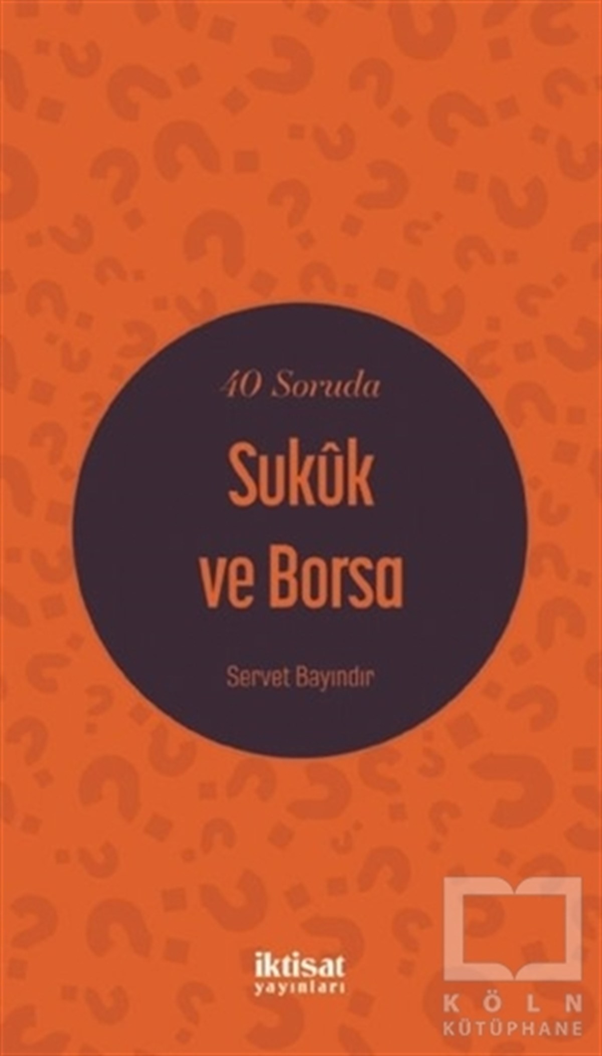 Servet BayındırBorsa Kitapları40 Soruda Sukuk ve Borsa