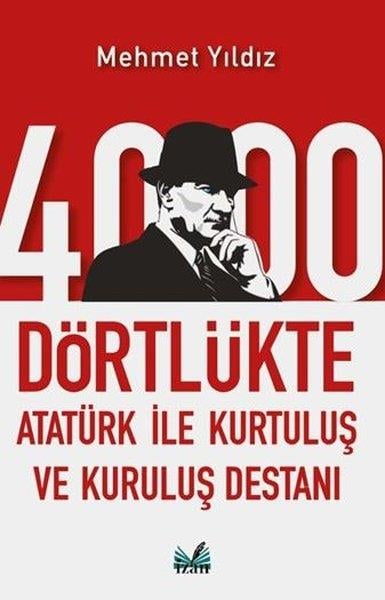 Mehmet YıldızTürk Şiiri4000 Dörtlükte Atatürk İle Kurtuluş ve Kuruluş Destanı