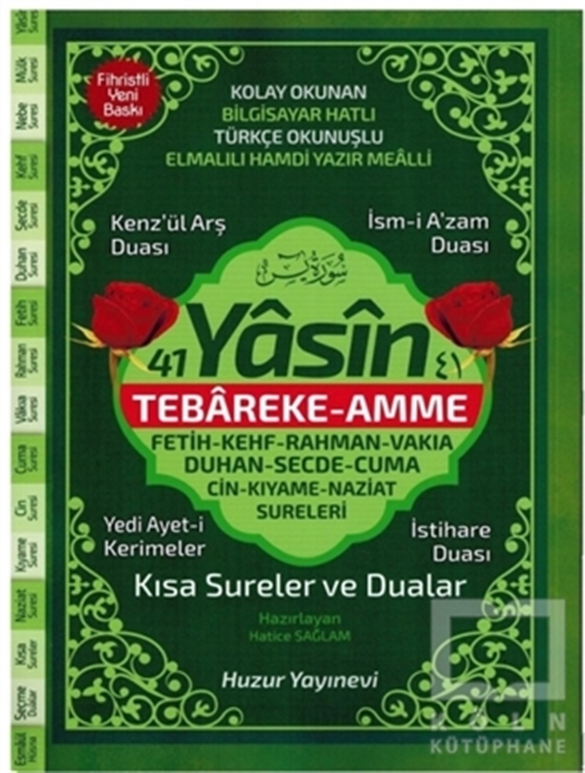 Hatice SağlamMeal-Tefsir-Hadis41 Yasin Hafız Boy Fihristli Bilgisayar Hatlı Türkçe Okunuşlu Yasin-i Şerif (Kod: 067)