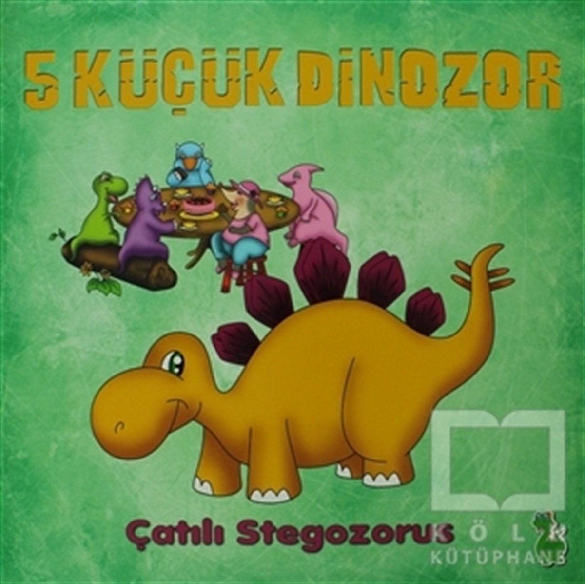 İlkay MarangozHikayeler5 Küçük Dinozor: Çatılı Stegozorus