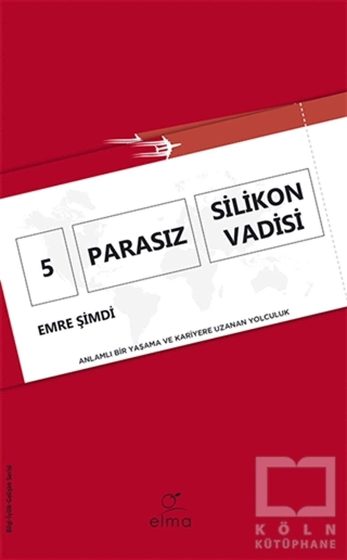 Emre ŞimdiBaşvuru Kitapları5 Parasız Silikon Vadisi
