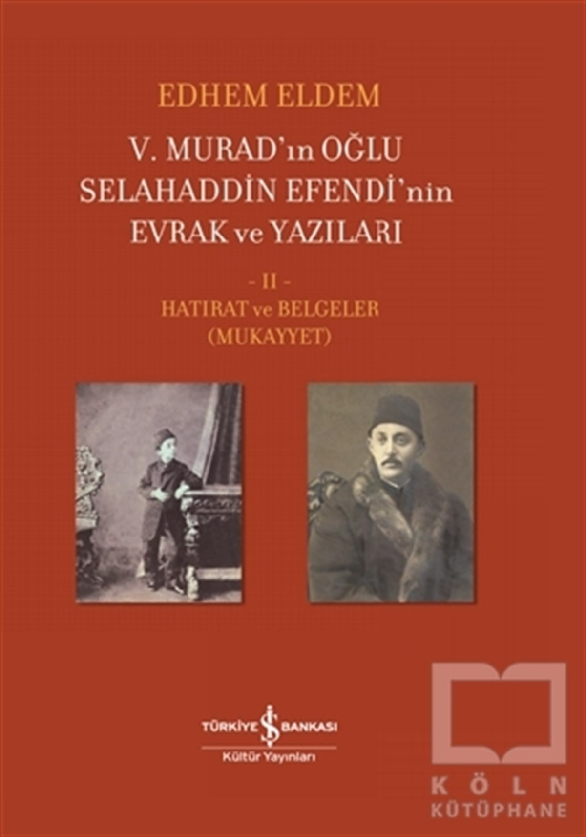 Edhem EldemDiğer5. Murad’ın Oğlu Selahaddin Efendi’nin Evrak ve Yazıları 2. Cilt