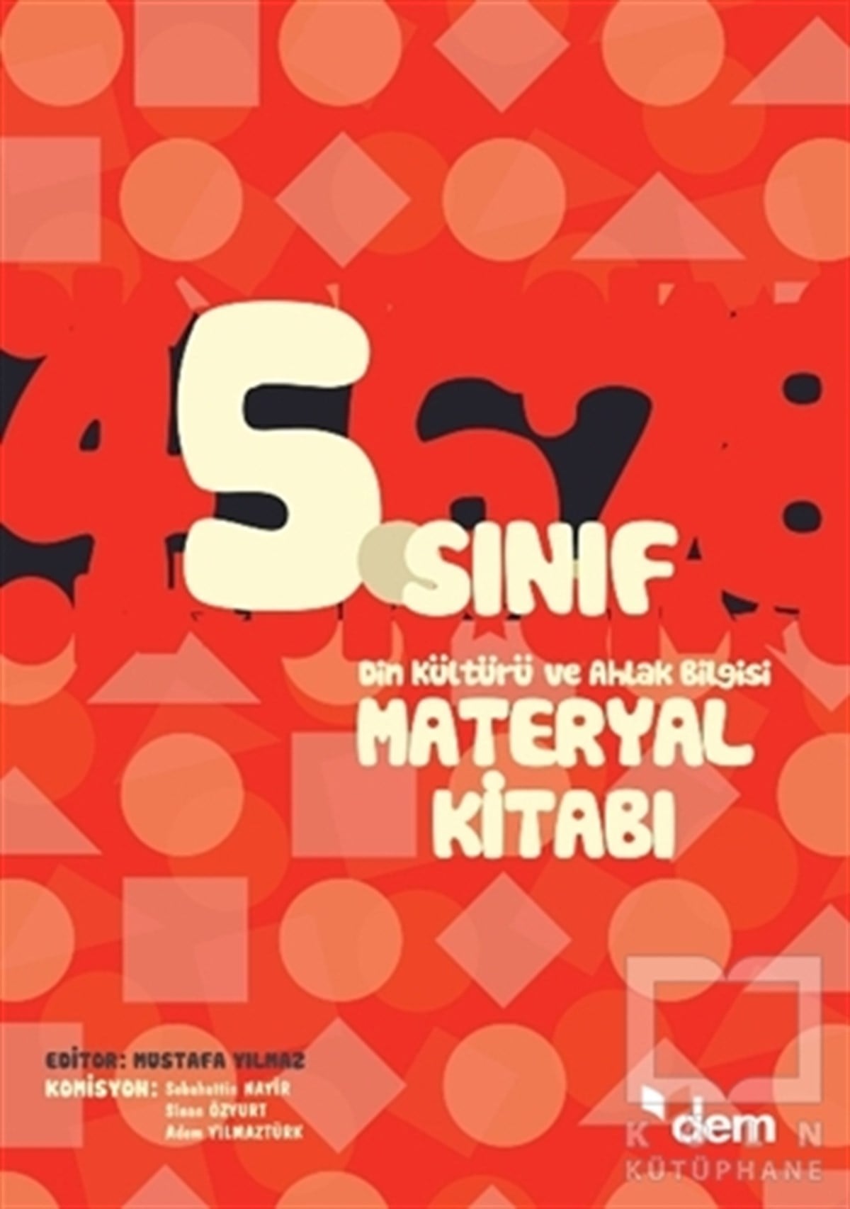 Mustafa YılmazSınavlara Hazırlık Kitapları5. Sınıf Din Kültürü ve Ahlak Bilgisi Materyal Kitabı