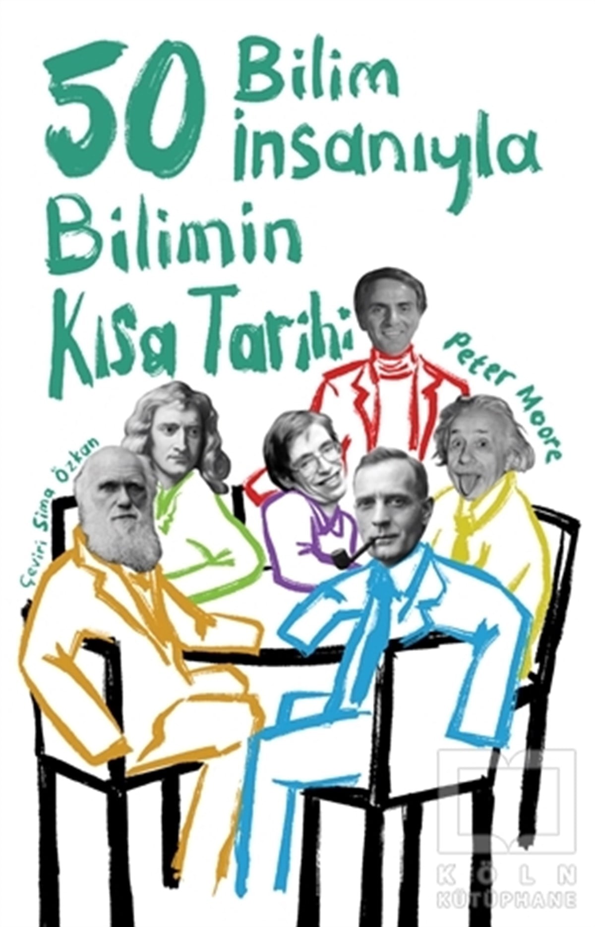 Peter MoorePopüler Bilim Kitapları50 Bilim İnsanıyla Bilimin Kısa Tarihi