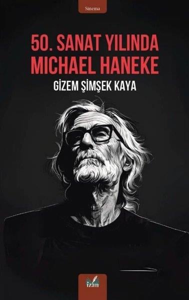 Gizem Şimşek KayaSinema50. Sanat Yılında Michael Haneke