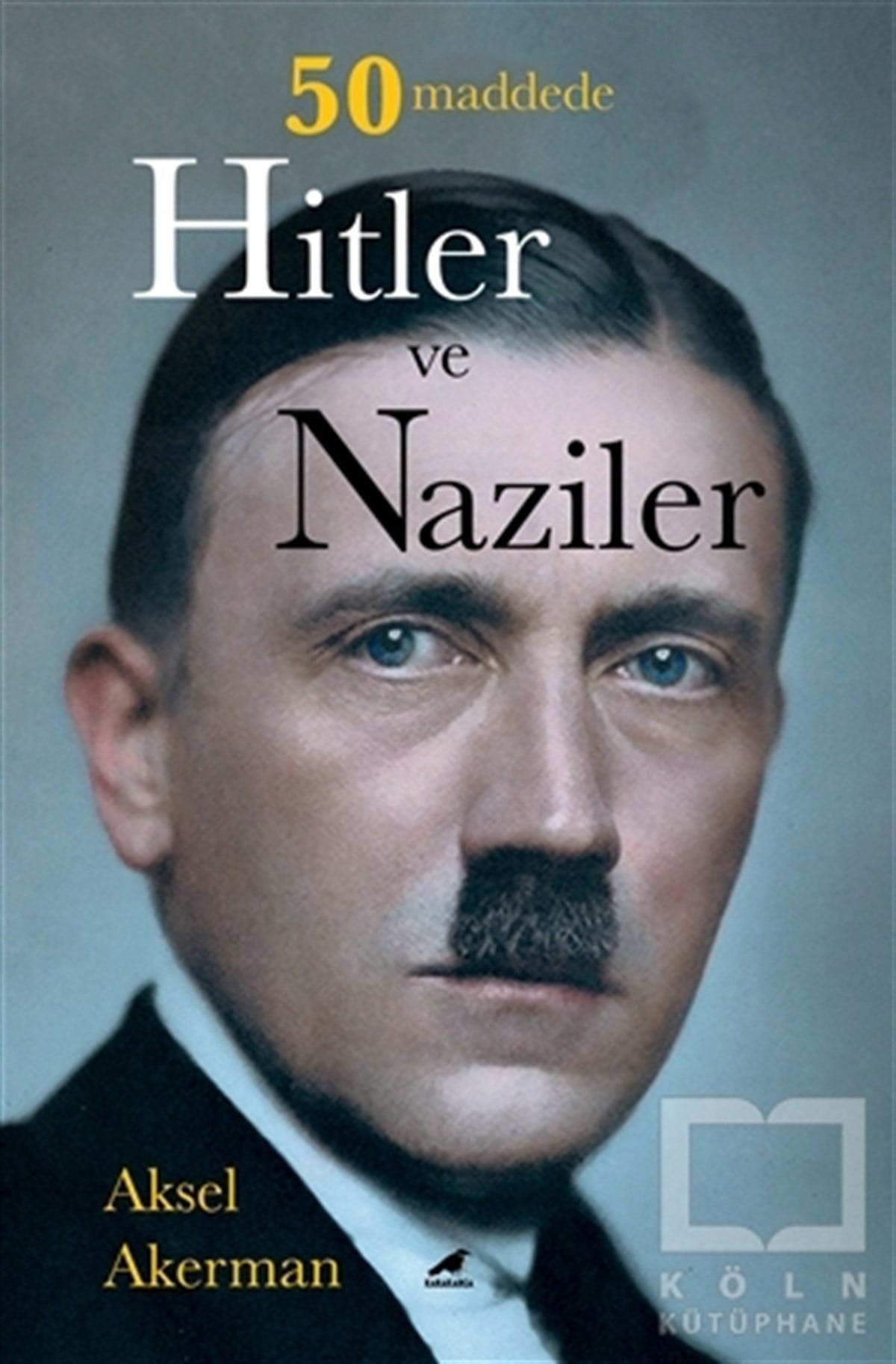 Aksel AkermanAraştırma - İnceleme50 Maddede Hitler ve Naziler