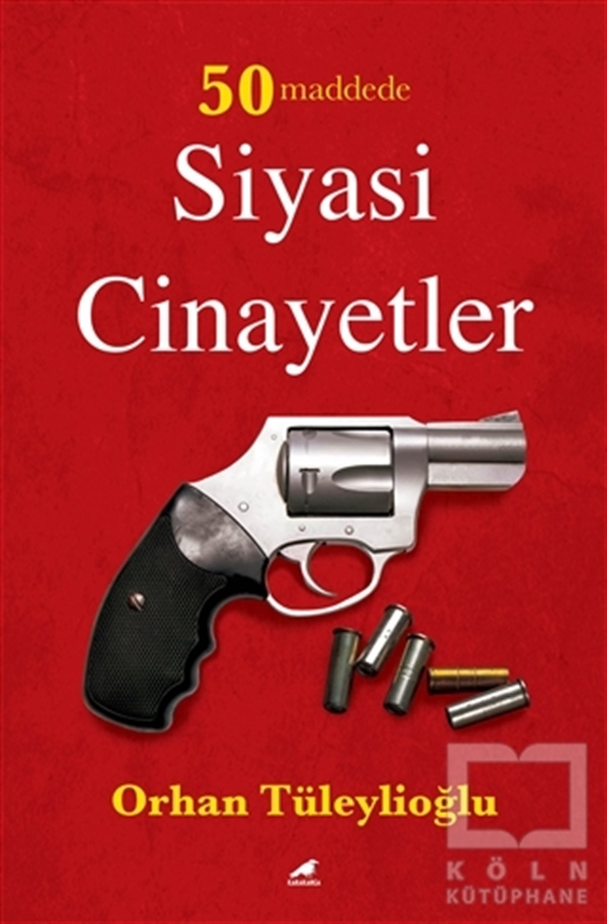 Orhan TüleylioğluAraştırma - İnceleme50 Maddede Siyasi Cinayetler