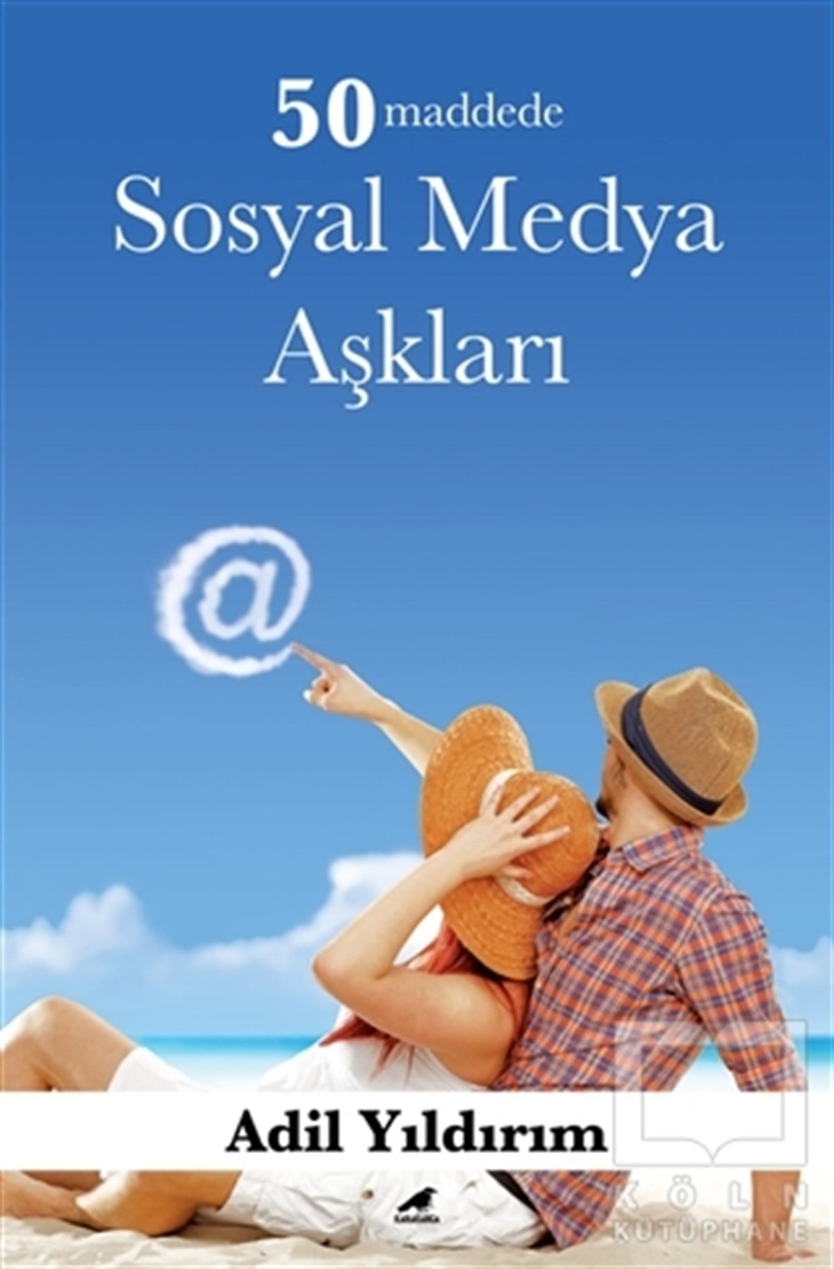 Adil YıldırımKişisel Gelişim Kitapları50 Maddede Sosyal Medya Aşkları