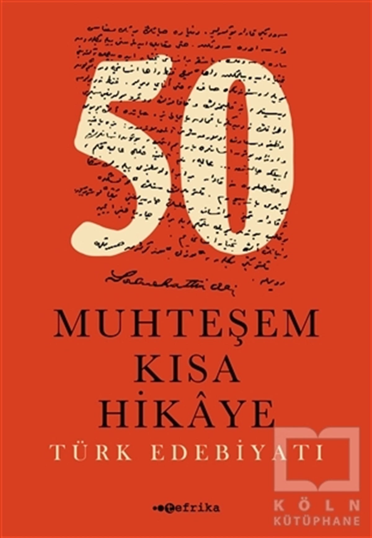 KolektifDerleme50 Muhteşem Kısa Hikaye (Türk Edebiyatı)