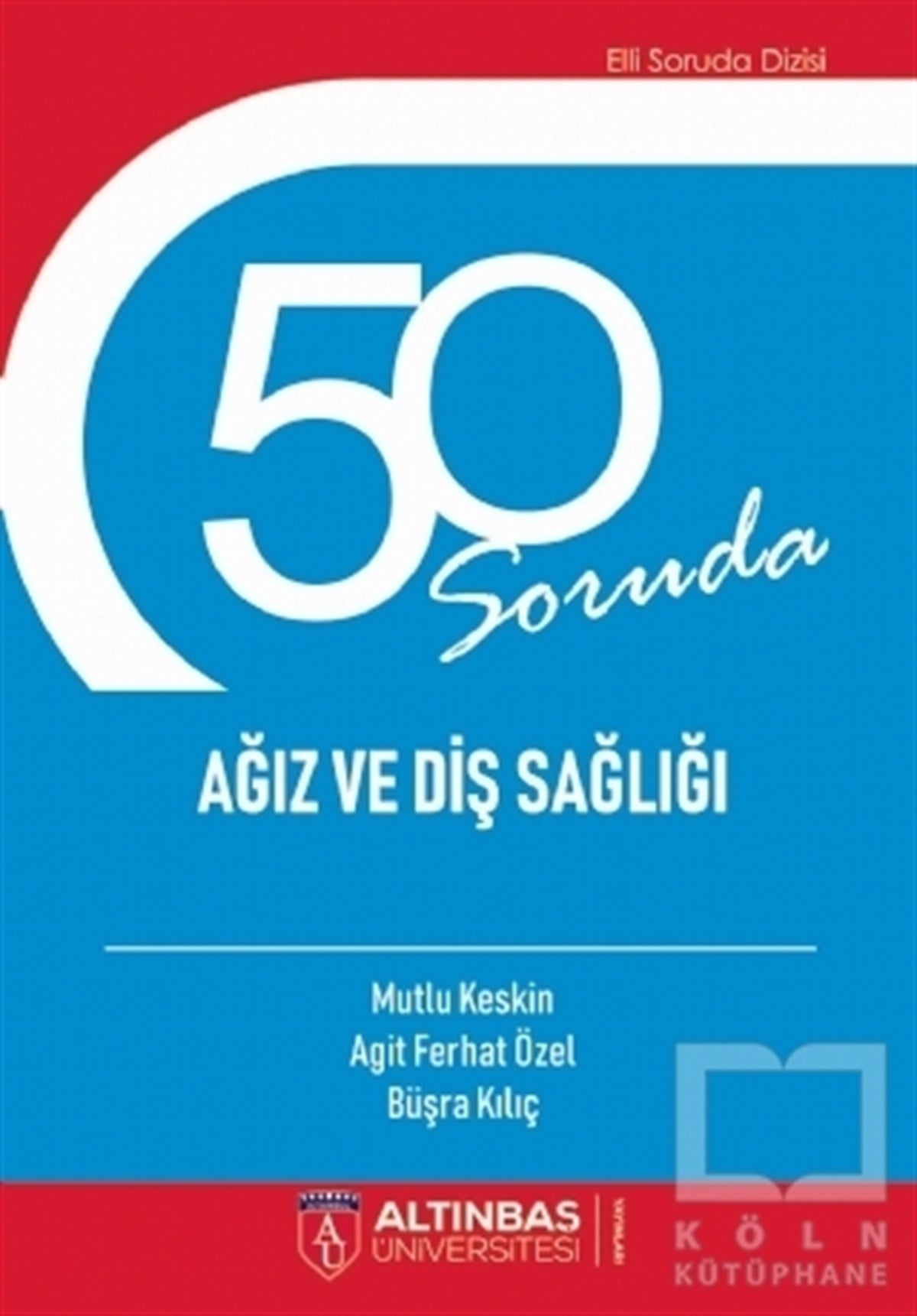 Mutlu KeskinDiğer50 Soruda Ağız ve Diş Sağlığı