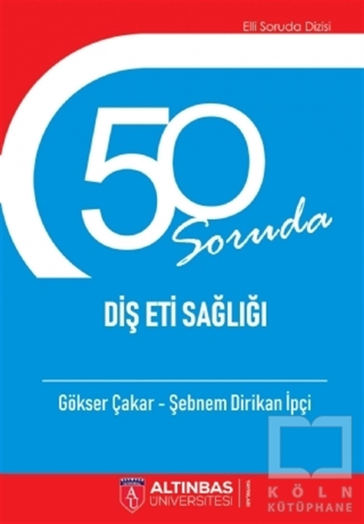 Gökser ÇakarDiğer50 Soruda Diş Eti Sağlığı