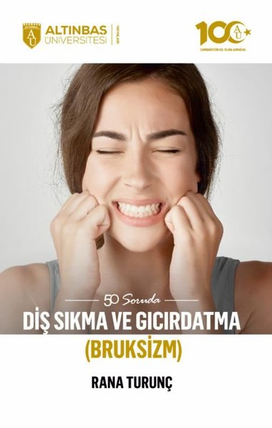 Rana TurunçDiger50 Soruda Diş Sıkma ve Gıcırdatma (Bruksizm)