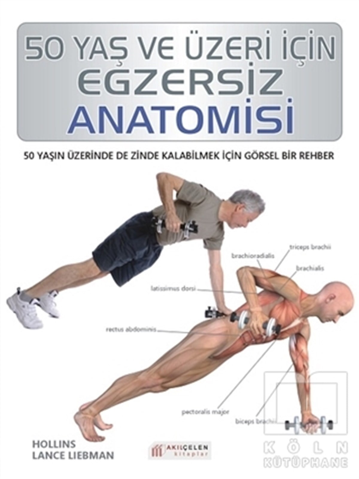 Hollis Lance LiebmanSpor50 Yaş ve Üzeri İçin Egzersiz Anatomisi