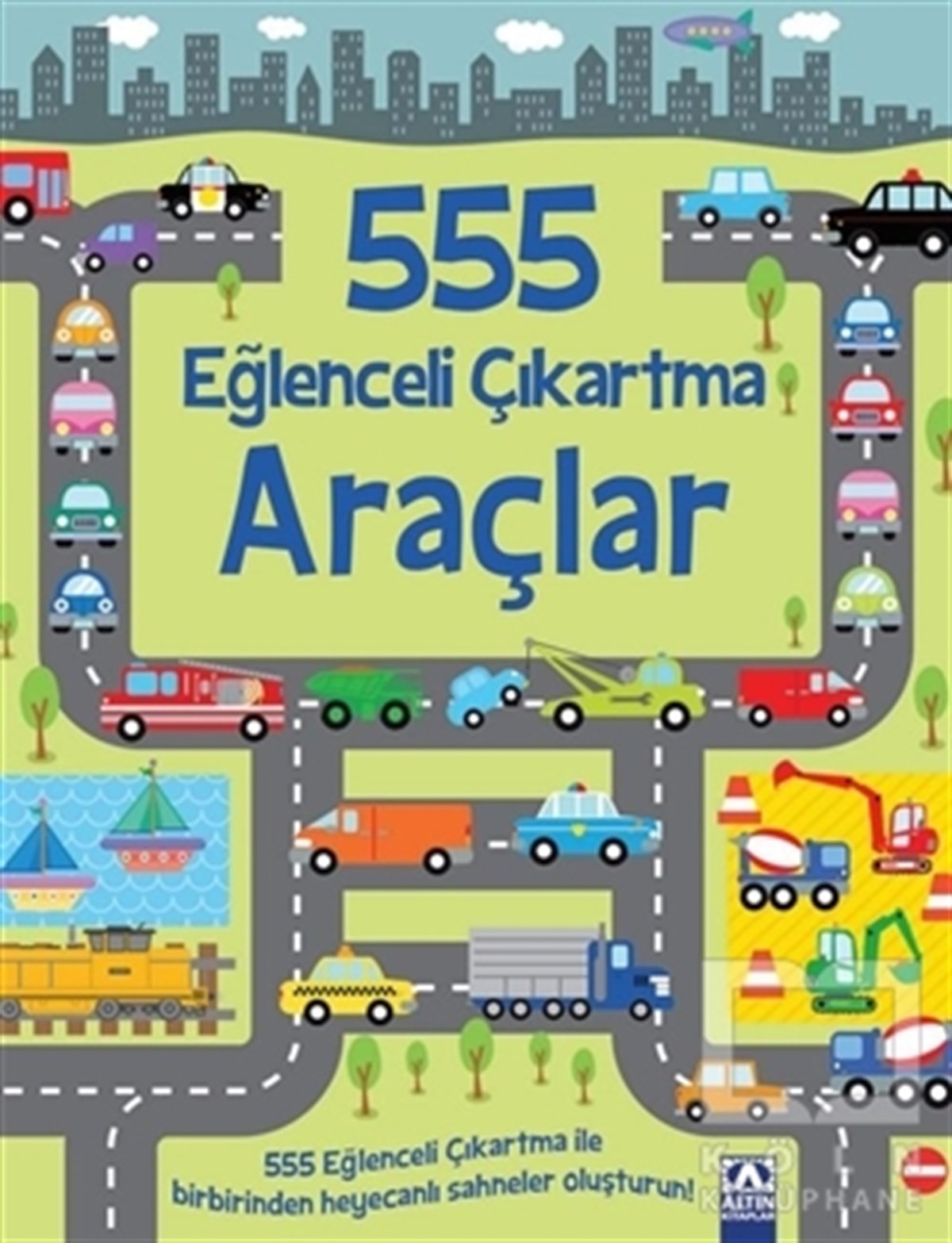 KolektifEtkinlik Kitapları555 Eğlenceli Çıkartma - Araçlar