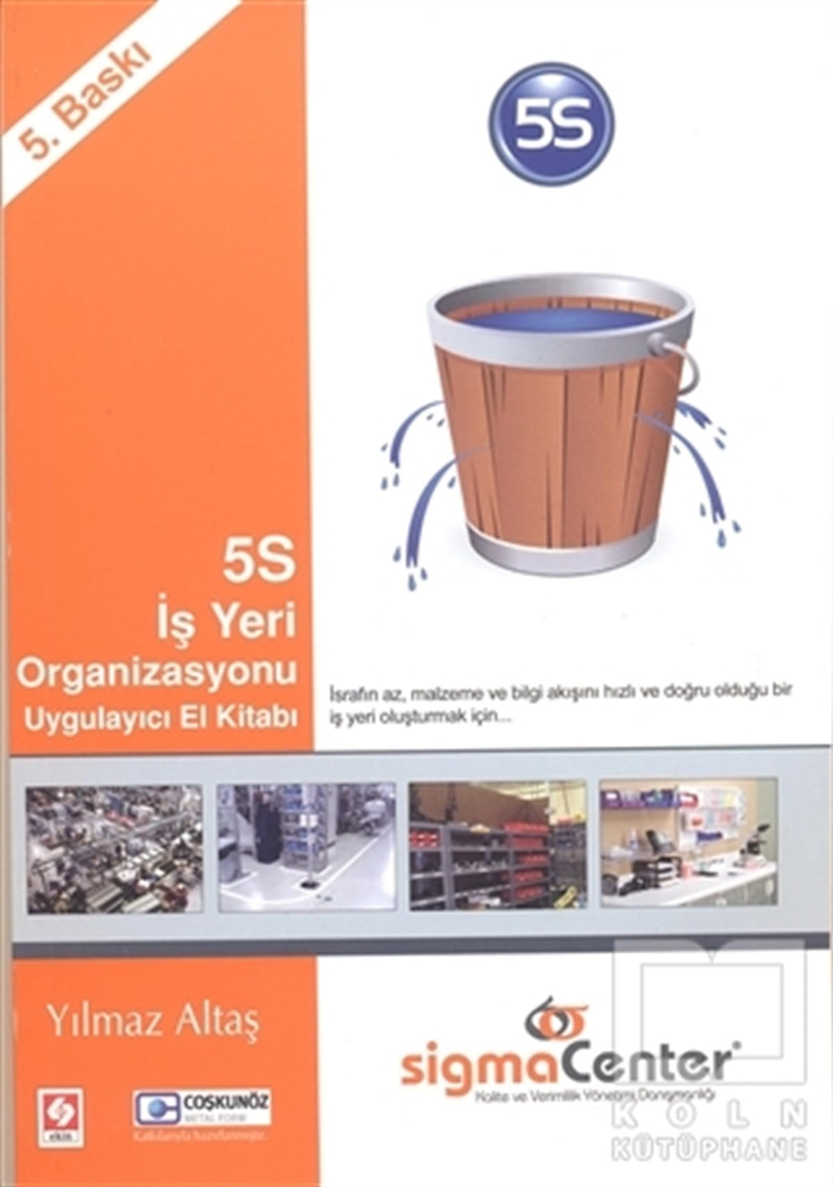 Yılmaz Altaşİşletme, Muhasebe, Maliye5S İş Yeri Organizasyonu Uygulayıcı El Kitabı