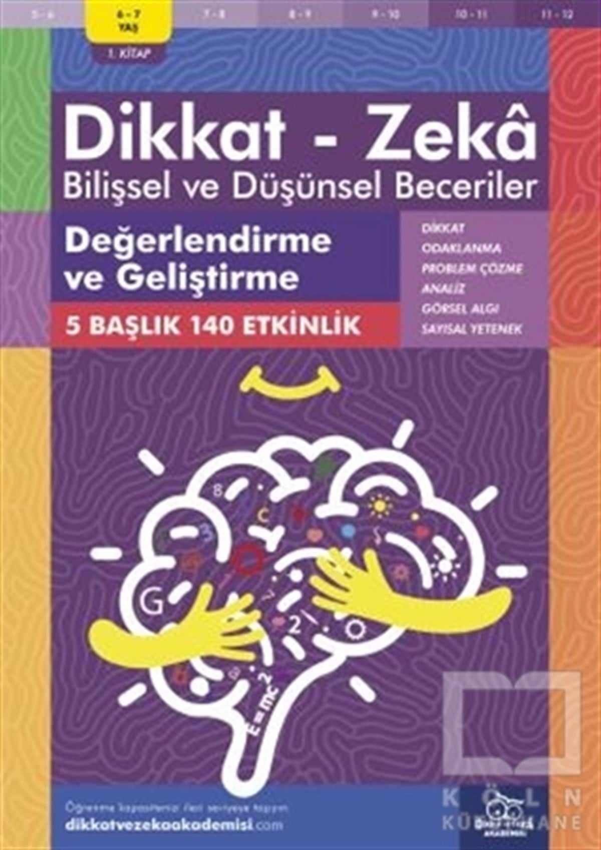 Alison PrimroseEtkinlik Kitapları6-7 Yaş Dikkat - Zeka Bilişsel ve Düşünsel Beceriler