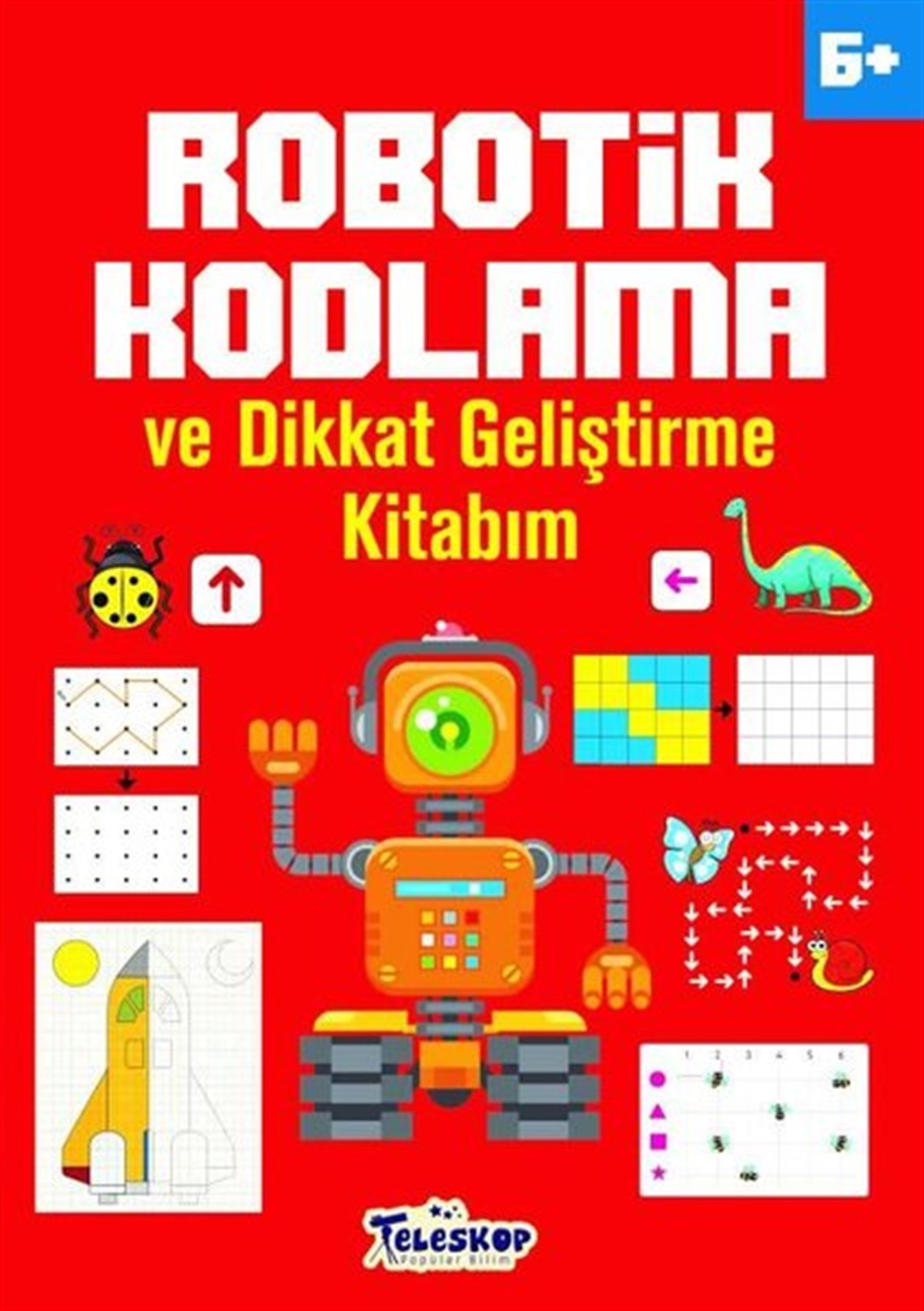 KolektifEgitim Etkinlik Kitaplari6+ Yaş Robotik Kodlama ve Dikkat Geliştirme Kitabım