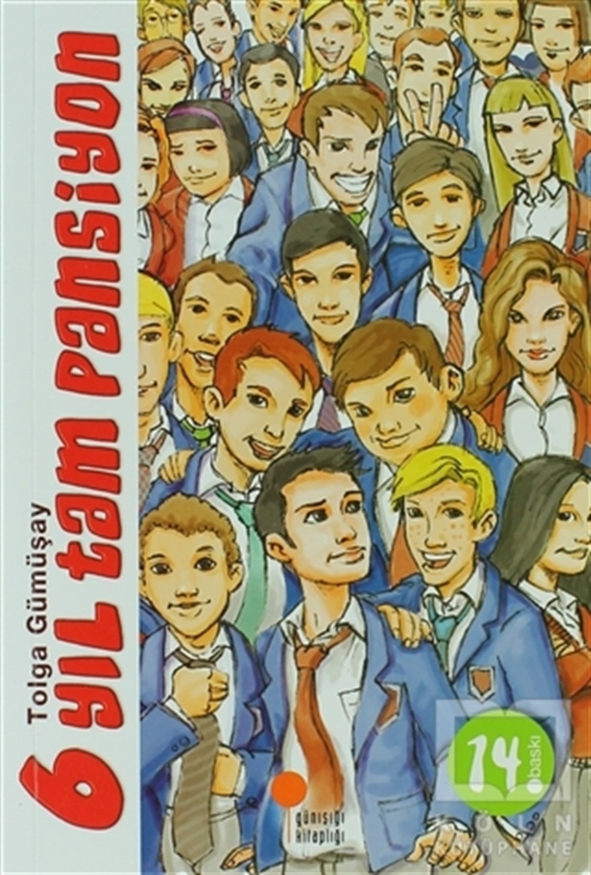 Tolga GümüşayGençlik Edebiyatı6 Yıl Tam Pansiyon